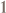 1